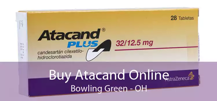 Buy Atacand Online Bowling Green - OH